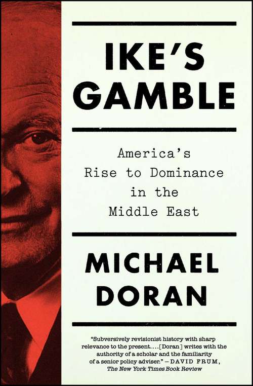 Book cover of Ike's Gamble: America's Rise to Dominance in the Middle East