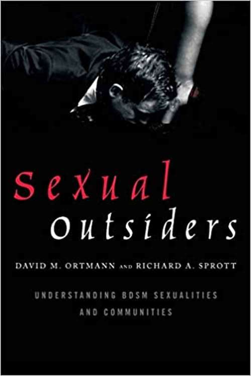 Book cover of Sexual Outsiders: Understanding BDSM Sexualities and Communities