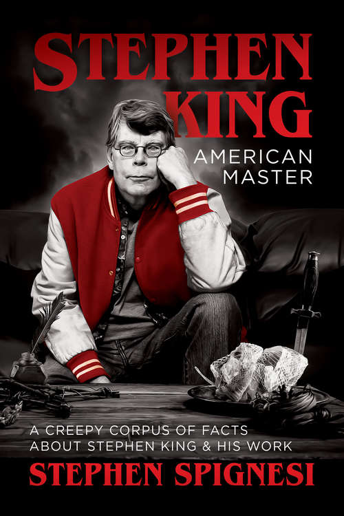 Book cover of Stephen King, American Master: A Creepy Corpus of Facts About Stephen King & His Work