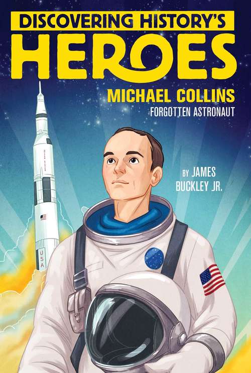 Book cover of Michael Collins: Discovering History's Heroes (Jeter Publishing)