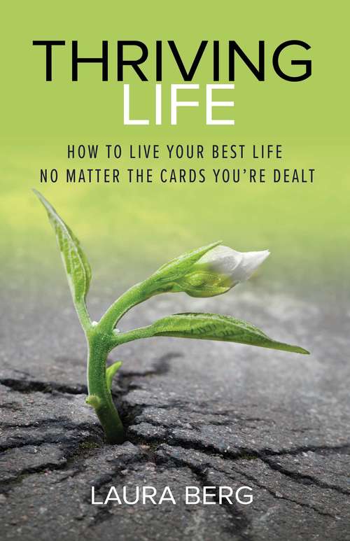 Book cover of Thriving Life: How to Live Your Best Life No Matter the Cards You're Dealt