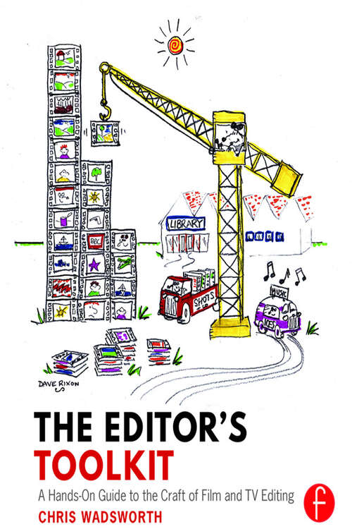 Book cover of The Editor's Toolkit: A Hands-On Guide to the Craft of Film and TV Editing