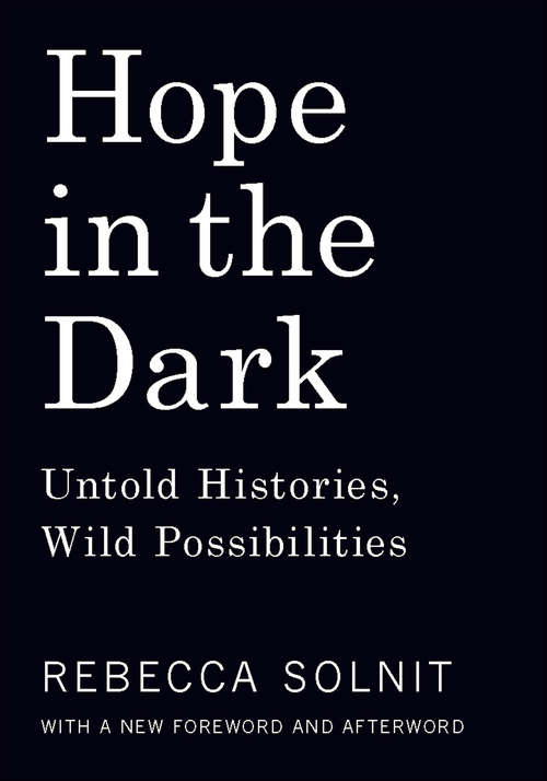Book cover of Hope in the Dark: Untold Histories, Wild Possibilities (Canons Ser. #51)
