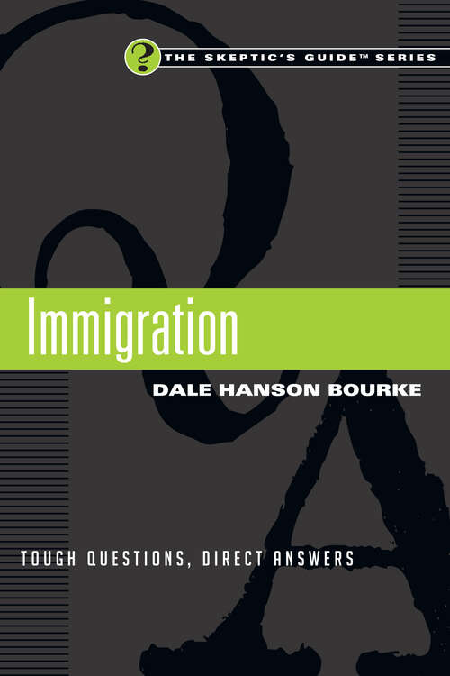 Book cover of Immigration: Tough Questions, Direct Answers (The Skeptic's Guide Series)