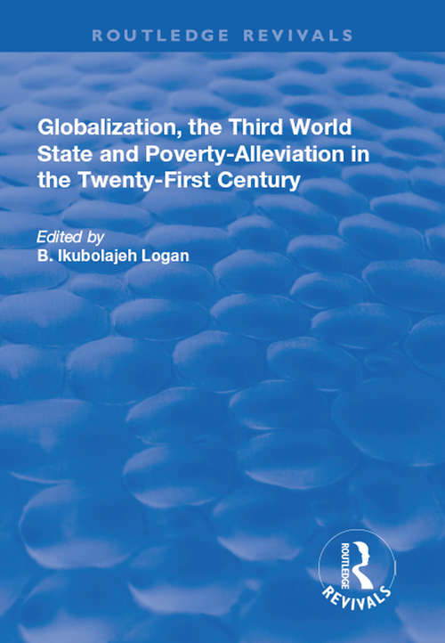 Book cover of Globalization, the Third World State and Poverty-Alleviation in the Twenty-First Century (Routledge Revivals)