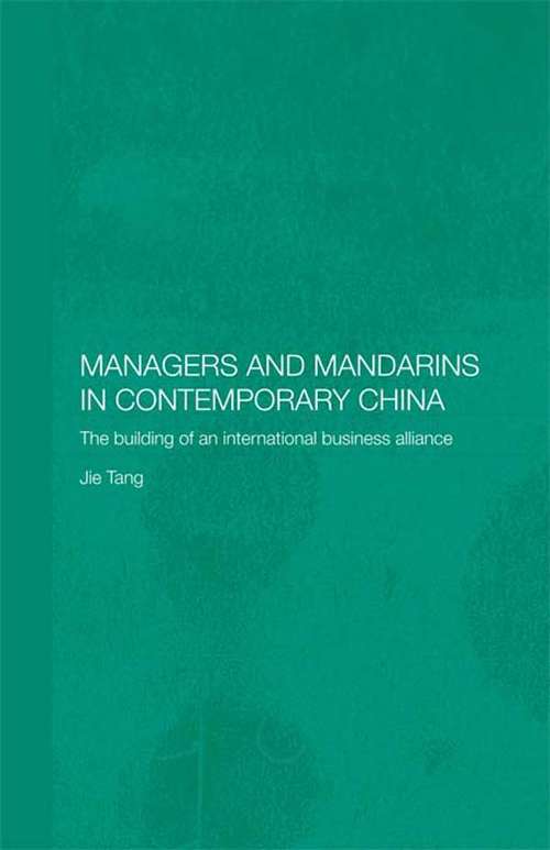 Book cover of Managers and Mandarins in Contemporary China: The Building of an International Business (Routledge Studies on the Chinese Economy: Vol. 16)
