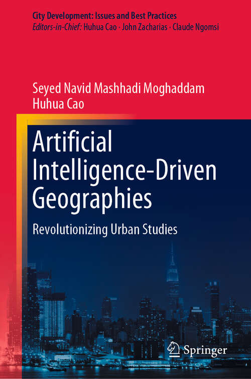 Book cover of Artificial Intelligence-Driven Geographies: Revolutionizing Urban Studies (2024) (City Development: Issues and Best Practices)