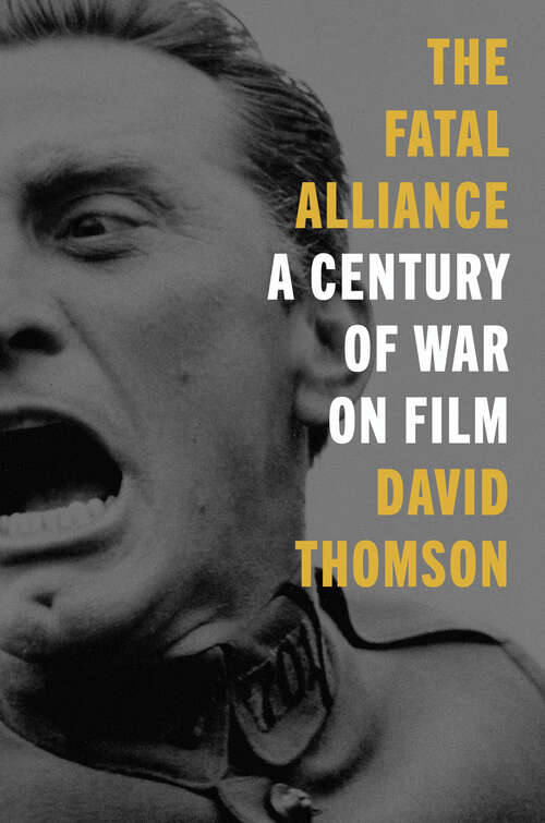 Book cover of The Fatal Alliance: A Century of War on Film