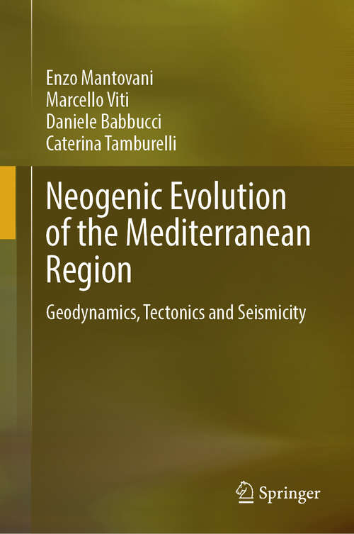 Book cover of Neogenic Evolution of the Mediterranean Region: Geodynamics, Tectonics and Seismicity (2024)