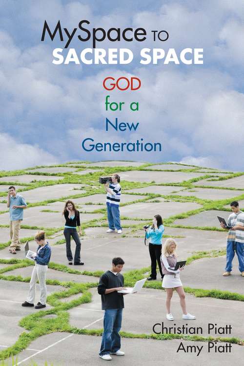 Book cover of MySpace to Sacred Space: God for a New Generation