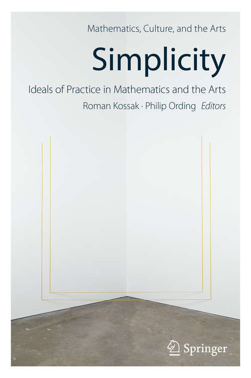 Book cover of Simplicity: Ideals of Practice in Mathematics and the Arts