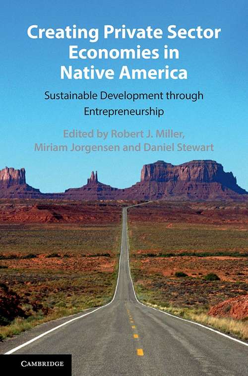 Book cover of Creating Private Sector Economies in Native America: Sustainable Development through Entrepreneurship