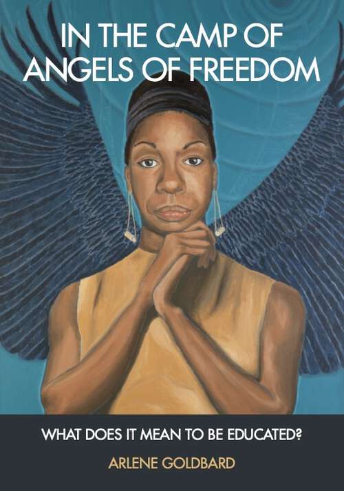 Book cover of In the Camp of Angels of Freedom: What Does It Mean to Be Educated?