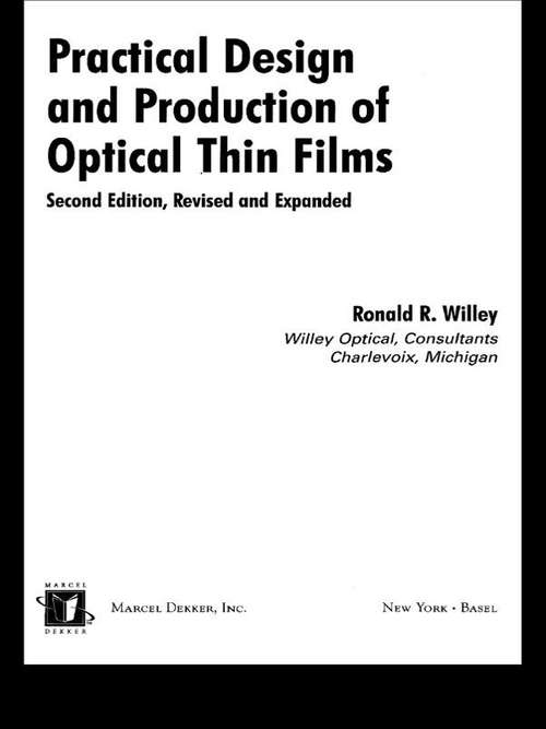 Book cover of Practical Design and Production of Optical Thin Films (2) (Optical Engineering Ser.: Vol. 56)