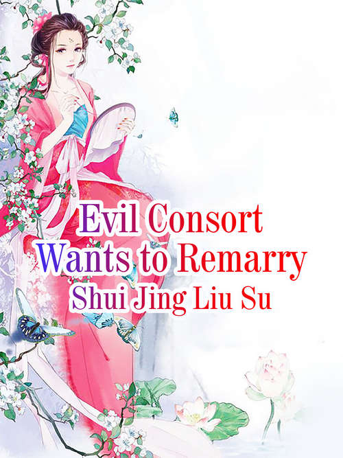 Book cover of Evil Consort Wants to Remarry: Volume 2 (Volume 2 #2)