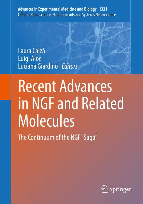 Book cover of Recent Advances in NGF and Related Molecules: The Continuum of the NGF “Saga” (1st ed. 2021) (Advances in Experimental Medicine and Biology #1331)