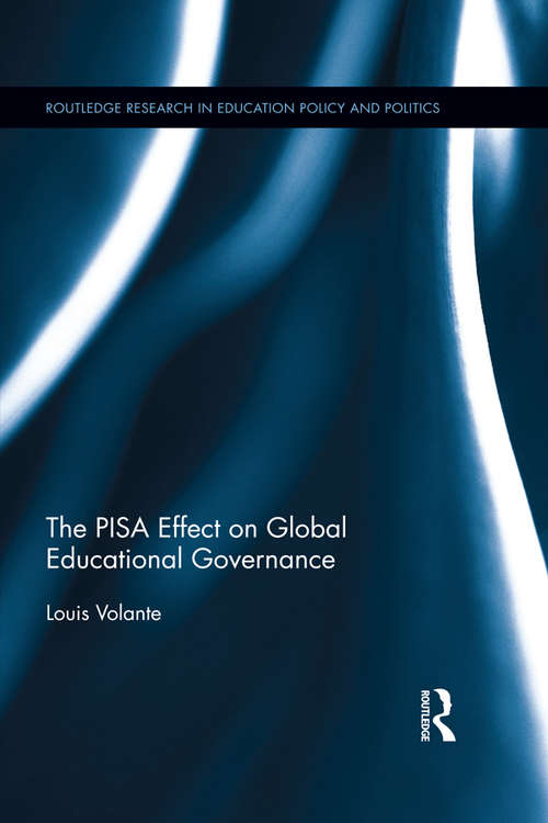 Book cover of The PISA Effect on Global Educational Governance (Routledge Research in Education Policy and Politics)