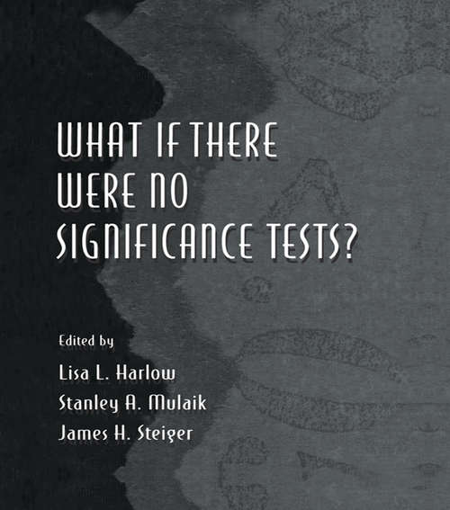 Book cover of What If There Were No Significance Tests?: Classic Edition (Multivariate Applications Ser.)