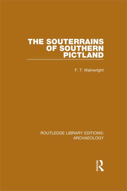 Book cover of The Souterrains of Southern Pictland (Routledge Library Editions: Archaeology)