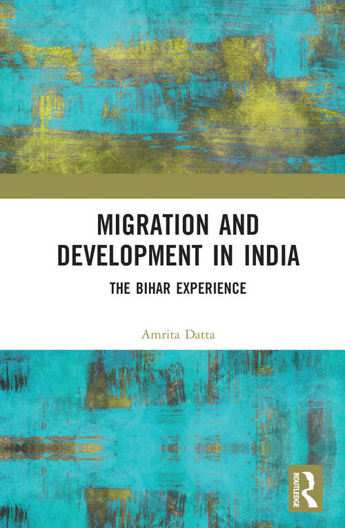 Book cover of Migration and Development in India: The Bihar Experience