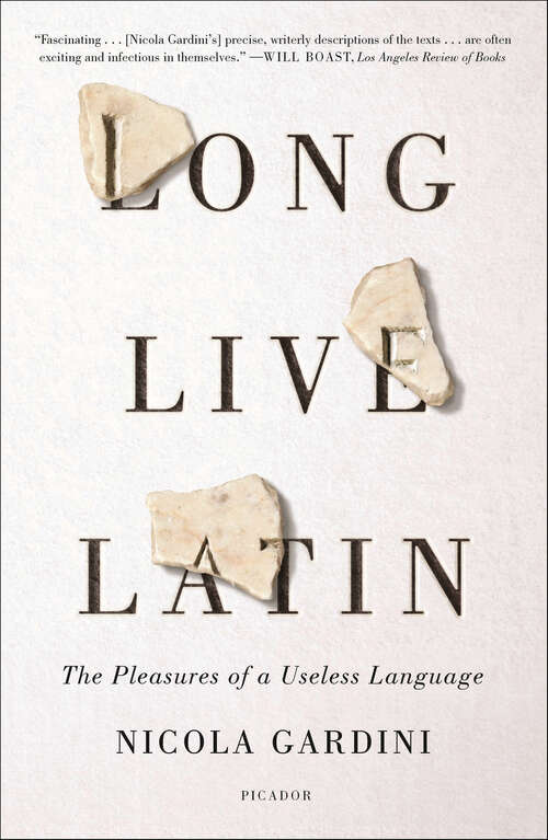 Book cover of Long Live Latin: The Pleasures of a Useless Language