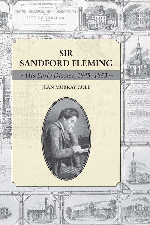 Book cover of Sir Sandford Fleming: His Early Diaries, 1845-1853