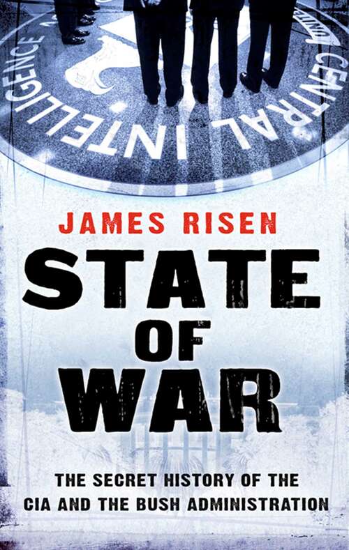 Book cover of State of War: The Secret History of the CIA and the Bush Administration