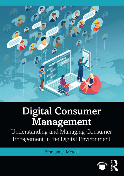 Book cover of Digital Consumer Management: Understanding and Managing Consumer Engagement in the Digital Environment