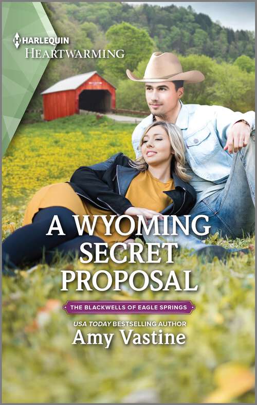 Book cover of A Wyoming Secret Proposal: A Clean Romance (The Blackwells of Eagle Springs #2)