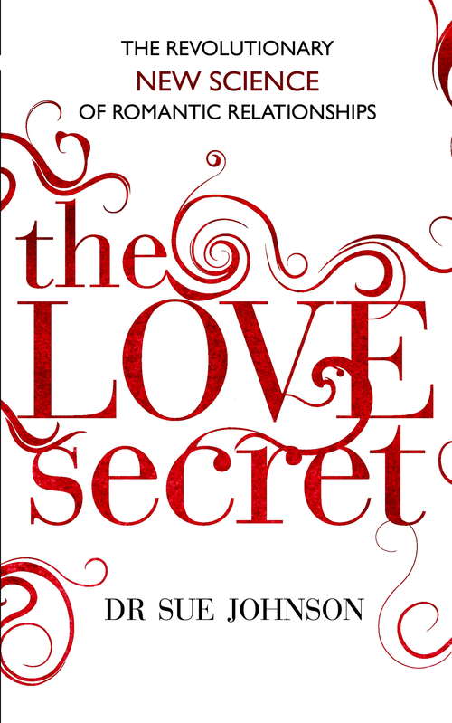 Book cover of The Love Secret: The revolutionary new science of romantic relationships