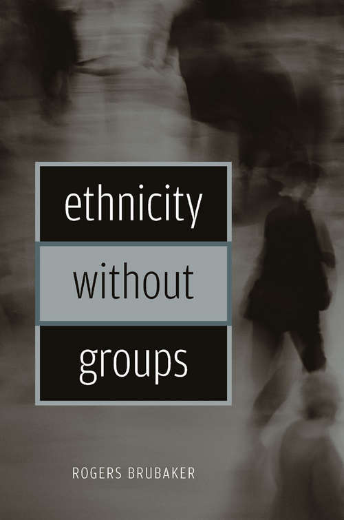 Book cover of Ethnicity without Groups