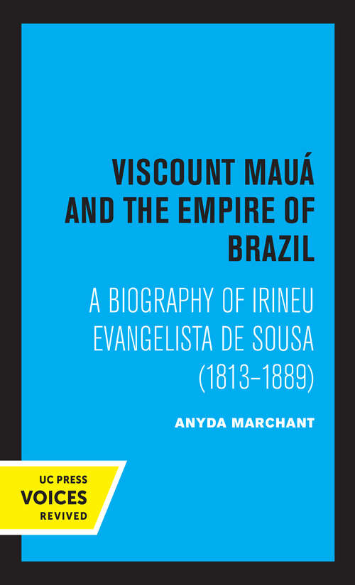 Book cover of Viscount Maua and the Empire of Brazil: A Biography of Irineu Evangelista De Sousa (1813-1889)