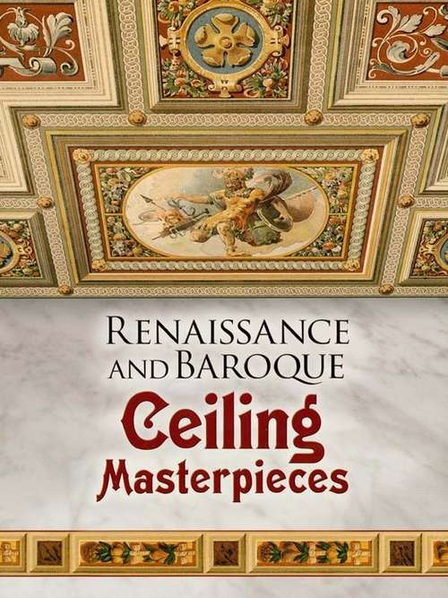 Book cover of Renaissance and Baroque Ceiling Masterpieces (Dover Pictorial Archive)