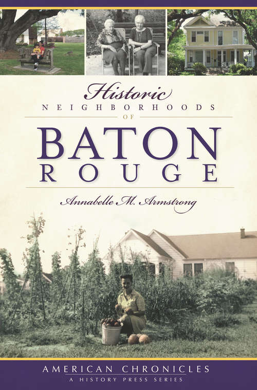 Book cover of Historic Neighborhoods of Baton Rouge