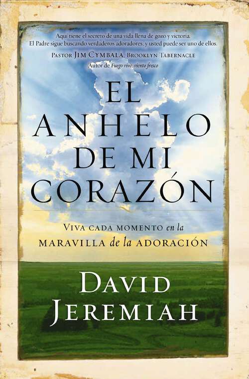 Book cover of El anhelo de mi corazón: Viva cada momento en la maravilla de la adoración