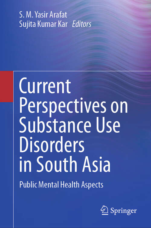 Book cover of Current Perspectives on Substance Use Disorders in South Asia: Public Mental Health Aspects