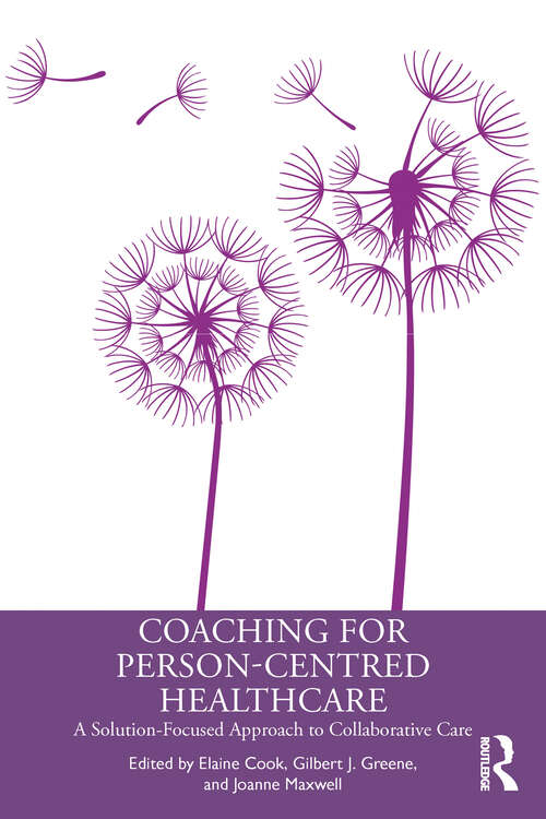 Book cover of Coaching for Person-Centred Healthcare: A Solution-Focused Approach to Collaborative Care