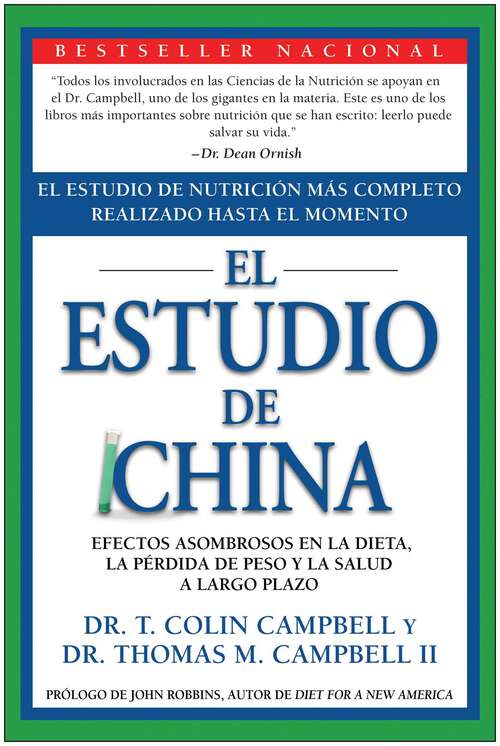 Book cover of El Estudio de China: El Estudio de Nutrición Más Completo Realizado Hasta el Momento; Efectos Asombrosos En La Dieta, La Pérdida de Peso y La Salud a Largo Plazo