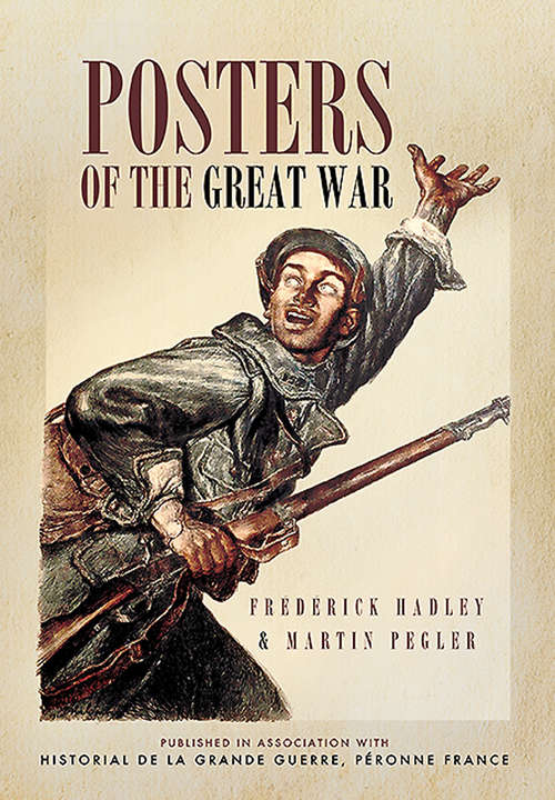 Book cover of Posters of The Great War: Published in Association with Historical le Grande Guerre, Peronne, France