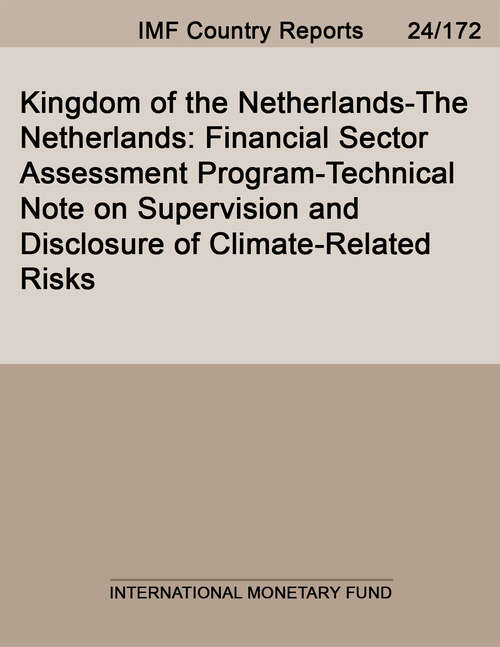 Book cover of Kingdom of the Netherlands-The Netherlands: Financial Sector Assessment Program- Technical Note On Supervision And Disclosure Of Climate-related Risks (Imf Staff Country Reports)