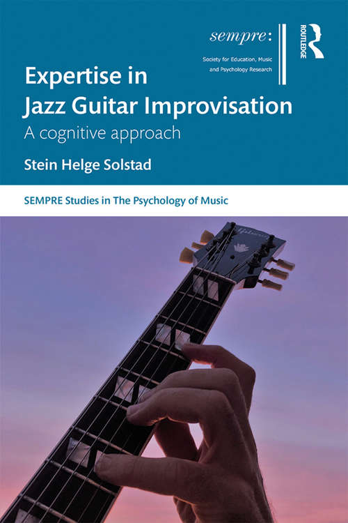 Book cover of Expertise in Jazz Guitar Improvisation: A Cognitive Approach (SEMPRE Studies in The Psychology of Music)