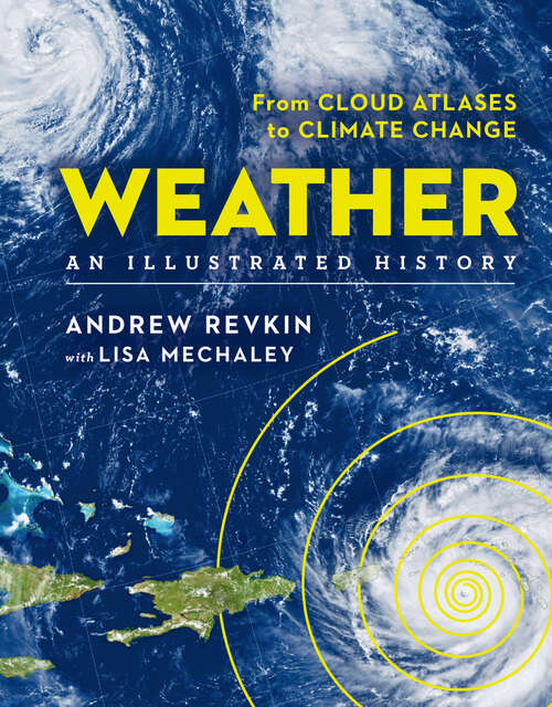 Book cover of Weather: From Cloud Atlases to Climate Change (Union Square & Co. Illustrated Histories)