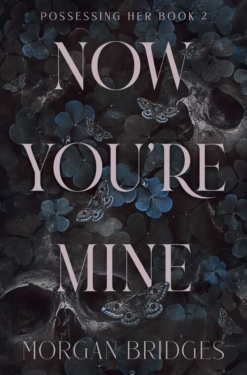 Book cover of Now You're Mine: The viral dark stalker romance everyone is talking about!