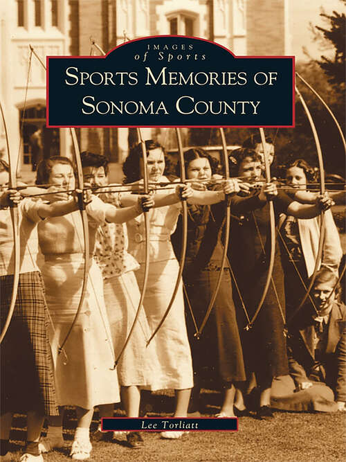 Book cover of Sports Memories of Sonoma County (Images of Sports)