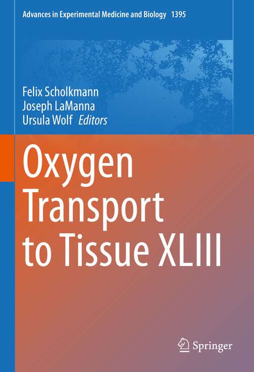 Book cover of Oxygen Transport to Tissue XLIII (1st ed. 2022) (Advances in Experimental Medicine and Biology #1395)