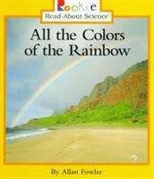 Book cover of All the Colors of the Rainbow (Rookie Read-about Science)