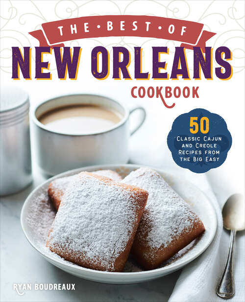 Book cover of The Best of New Orleans Cookbook: 50 Classic Cajun and Creole Recipes from the Big Easy