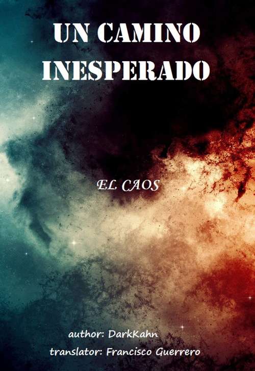 Book cover of Un Camino Inesperado: El Caos (Un Camino Inesperado #2)