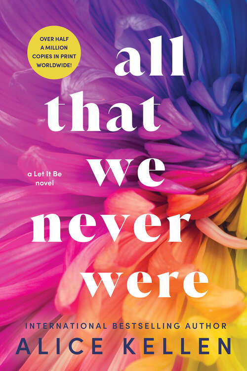 Book cover of All That We Never Were (Let It Be #1)