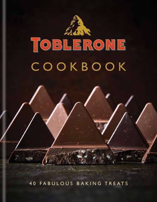 Book cover of Toblerone Cookbook: 40 fabulous baking treats